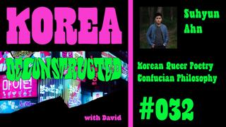 Suhyun J. Ahn: Queer Korean Poetry and Confucian Philosophy | Korea Deconstructed #032