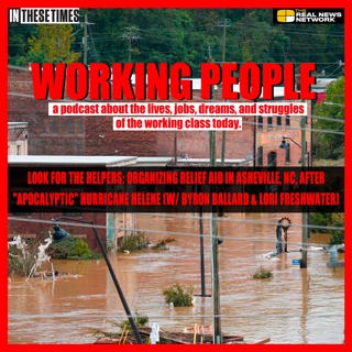 Look for the Helpers: Organizing Relief Aid in Asheville, NC, After "Apocalyptic" Hurricane Helene (w/ Byron Ballard & Lori Freshwater)