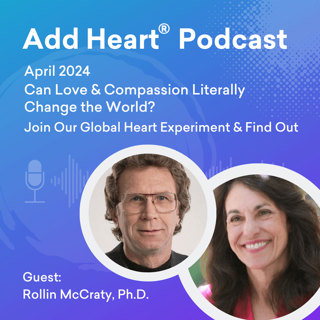 Can Love & Compassion Literally Change the World? Join Our Global Heart Experiment & Find Out                