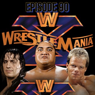 Episode 90: WWF Wrestlemania X