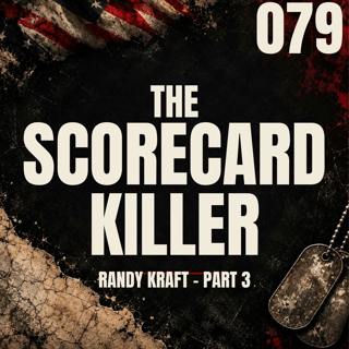 079 || The Scorecard Killer || Randy Kraft - Part 3