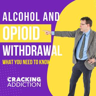 Alcohol and Opioid Withdrawal: What You Need to Know
