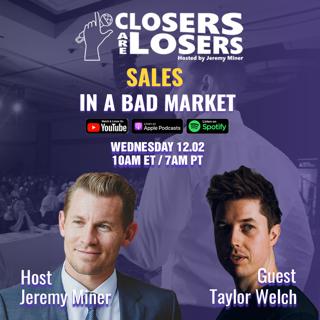7 Figure Sales In A Bad Market - with Taylor Welch
