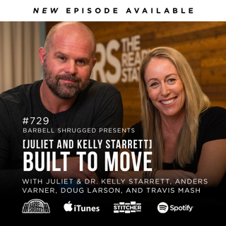 [Juliet and Kelly Starrett] Built to Move w/ Juliet and Dr. Kelly Starrett, Anders Varner, Doug Larson, and Travis Mash #729