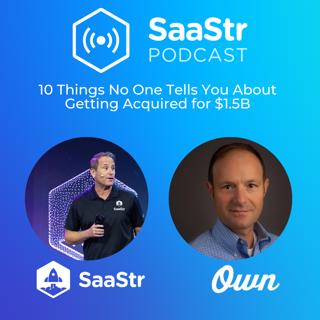 SaaStr 789: 10 Things No One Tells You About Getting Acquired for $1.5B Steve Mitzenmacher, Former Vice President Corporate Development, Own Company
