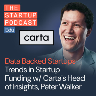 Trends in Startup Funding w/ Carta's Head of Insights, Peter Walker