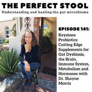 Keystone Probiotics: Cutting Edge Supplements for Gut Dysbiosis, the Brain, Immune System, Metabolism and Hormones with Dr. Shayne Morris