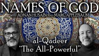 Names of God (9): al-Qadeer, "the All-Powerful"