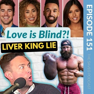 "Liver King" On Steroids & Love Is Blind Season 3 (Ep 151)