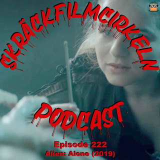Episode 222 - Alien: Alone (2019)