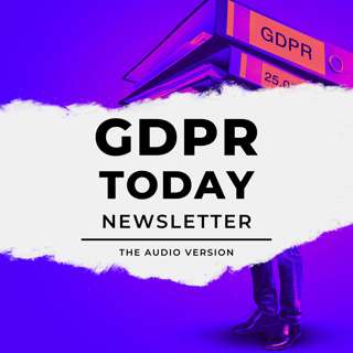 GDPR today 18 Aug 2022 - GDPRhub newsletter