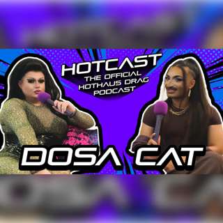 The Spiritual Episode w/ Dosa Cat | HotCast Ep 40