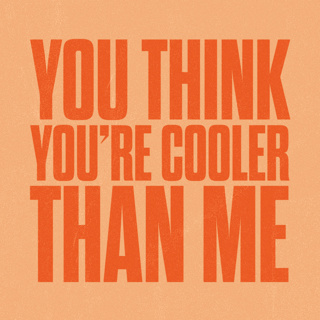 Ep 32: You Think You're Cooler Than Me