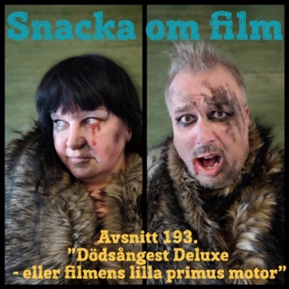 #193 - "dödsångest deluxe - eller filmens lilla primus motor!"