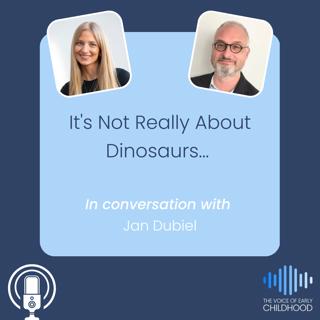 Children's Learning: It's Not Really About Dinosaurs...