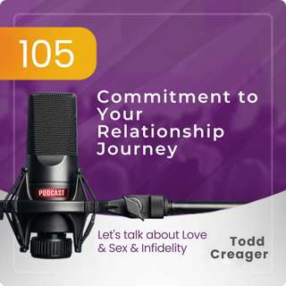 Episode #105: Commitment to Your Relationship Journey