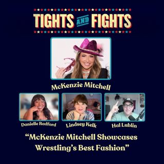 Ep. 482: McKenzie Mitchell Showcases Wrestling’s Best Fashion
