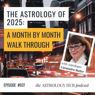 The Astrology of 2025 Reminds Us It’s Okay To Be Who You Are with Cassandra Joan Butler