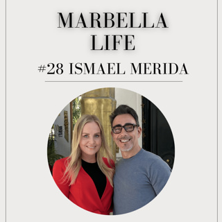 #28 Architect Ismael Merida - Work, marriage and life lessons from Marbella’s Top Architect