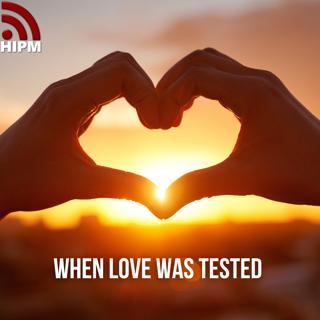 When Love Was Tested