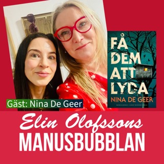 Manusbubblan gästas av Nina De Geer, del 1