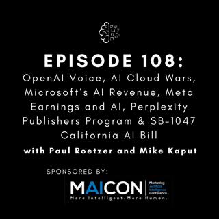 #108: OpenAI Voice, AI Cloud Wars, Microsoft’s AI Revenue, Meta Earnings and AI, Perplexity Publishers Program & SB-1047 California AI Bill