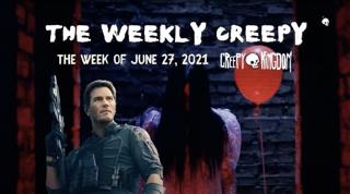 The Weekly Creepy 6-27-21
