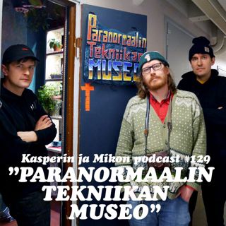 129. Paranormaalin tekniikan museo