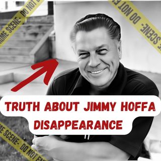 Jimmy Hoffa Disappearance: What Are They Hiding? (Michigan, 1975)