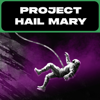 Project Hail Mary (part one) \\ The Science of Not Giving Up