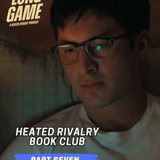 Heated Rivalry Book Review: Part 7 - Shane’s glasses and the skype call