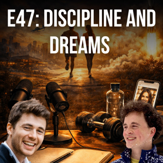 E47: Discipline and Dreams + A 75 Hard Journey update