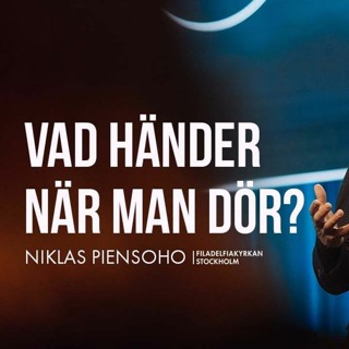 Gudstjänst: Vad händer när man dör? - Niklas Piensoho