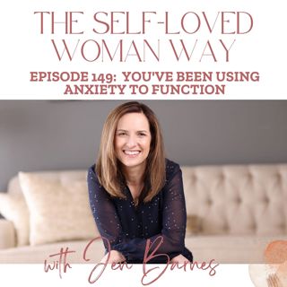 You've Been Using Anxiety to Function