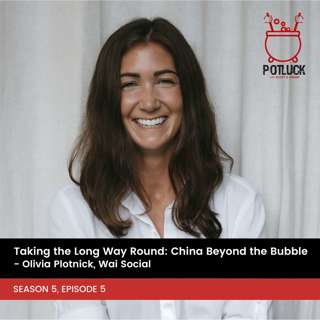 Taking the Long Way Round: China Beyond the Bubble, with Olivia Plotnick
