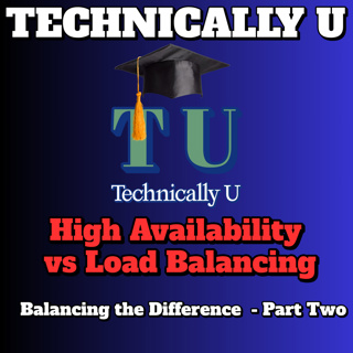 High Availability vs Load Balancing - Balancing the Difference Part Two