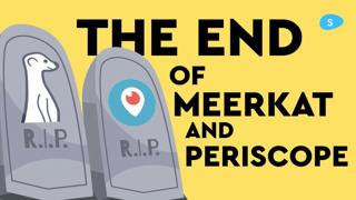 The Death of Periscope and Meerkat | Sidebean