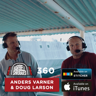 The Truth About Fasted Cardio, Improving Your Second Pull in the Snatch, and Drills to Stop Muscling the Barbell in the Jerk w/ Anders Varner & Doug Larson — Barbell Shrugged #360