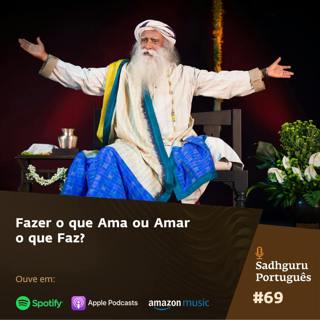 Fazer o que Ama ou Amar o que Faz?