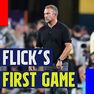 What did we learn from Flick's first game in charge?