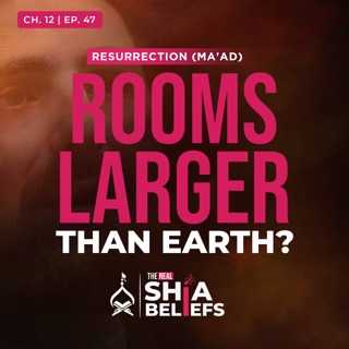 12/47: What Are Houses in Heaven Like? | The Real Shia Beliefs