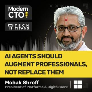 Tech Titans: Agents Built Around People with Mohak Shroff, former SVP of Engineering at LinkedIn