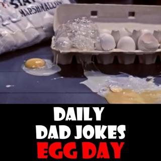 National Egg Day! 30 egg-cellent dad jokes! 03 June 2026
