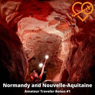 B#001 - Travel to Normandy and Nouvelle-Aquitaine, France: Bordeaux, Dordogne, Cognac