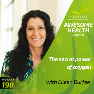 198: The secret power of oxygen to eliminate pain and strengthen forgotten muscles - with Eileen Durfee