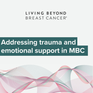 Addressing trauma and emotional support in MBC