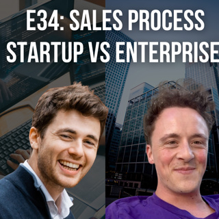 E34: SALES PROCESS - STARTUP VS ENTERPRISE