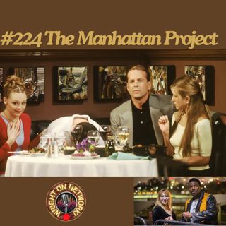 #224 The Manhattan Project: The One Where Ross Meets Elizabeth's Dad