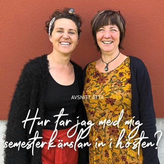8. Hur tar jag med mig semesterkänslan in i hösten?