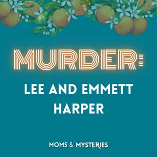 The Murders of Lee and Emmett Harper